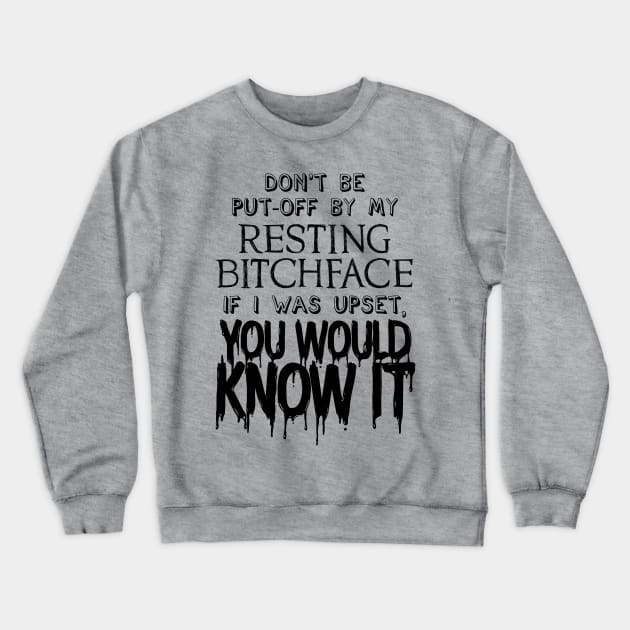 Resting B****FACE - Black Version (nsfw) T-Shirt Crewneck Sweatshirt by stateements